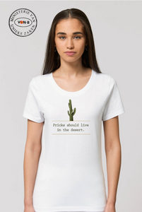 T-shirt "pricks should live in the dessert" (v)