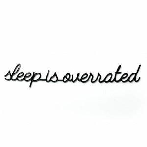 "Sleep Is Overrated" quote