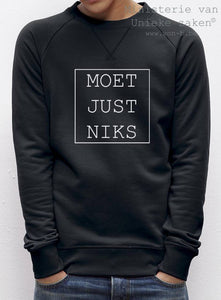 Sweater "moet just niks"